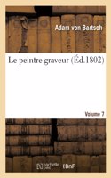 Le Peintre Graveur. Volume 7