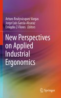 New Perspectives on Applied Industrial Ergonomics