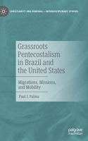 Grassroots Pentecostalism in Brazil and the United States