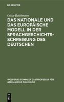 Nationale Und Das Europäische Modell in Der Sprachgeschichtsschreibung Des Deutschen