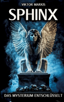 Sphinx - Das Mysterium entschlüsselt: Ägyptische Ursprünge und griechische Mythen - Die Sphinx und ihre Rolle als Rätsel und Wächterin