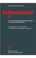 Der Keynesianismus II: Die Beschäftigungspolitische Diskussion VOR Keynes in Deutschland. Dokumente Und Kommentare