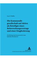 Die Kommanditgesellschaft Auf Aktien ALS Beteiligte Eines Beherrschungsvertrags Und Einer Eingliederung