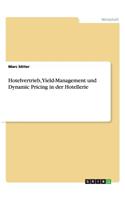 Hotelvertrieb, Yield-Management und Dynamic Pricing in der Hotellerie