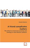 friend complicates matters