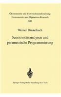 Sensitivitätsanalysen und parametrische Programmierung: (12 Ökonometrie und Unternehmensforschung Econometrics and Operations Research)