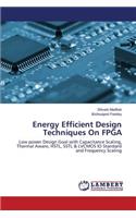 Energy Efficient Design Techniques On FPGA