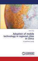 Adoption of mobile technology in regional cities in China: (English)