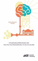 Steuerungswirkungen der Hochschulfinanzierung in Deutschland