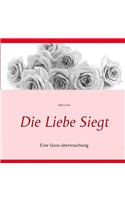 Die Liebe Siegt