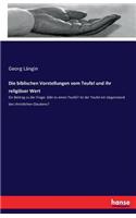 biblischen Vorstellungen vom Teufel und ihr religiöser Wert