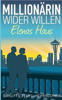 Millionärin wider Willen - Elenas Haus