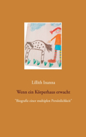 Wenn ein Körperhaus erwacht: "Biografie einer multiplen Persönlichkeit"