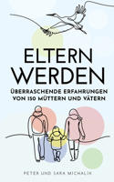 Eltern werden: Überraschende Erfahrungen von 150 Müttern und Vätern