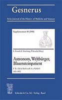 Astronom, Weltburger, Blasensteinpatient