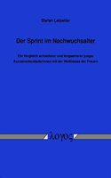 Der Sprint Im Nachwuchsalter: Ein Vergleich Schnellerer Und Langsamerer Junger Kurzstreckenlauferinnen Mit Der Weltklasse Der Frauen