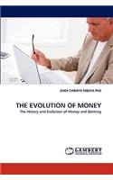 The Evolution of Money