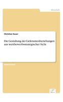 Die Gestaltung der Lieferantenbeziehungen aus wettbewerbsstrategischer Sicht