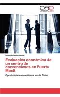 Evaluacion Economica de Un Centro de Convenciones En Puerto Montt