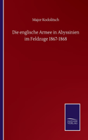 Die englische Armee in Abyssinien im Feldzuge 1867-1868