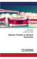Recent Trends in Dental Ceramics