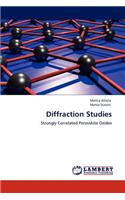 Diffraction Studies