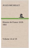 Histoire de France 1618-1661 Volume 14 (of 19): (French)