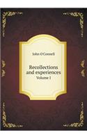 Recollections and experiences Volume I: (English)