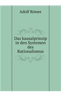 Das Kausalprinzip in Den Systemen Des Rationalismus