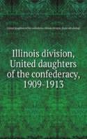 Illinois division, United daughters of the confederacy, 1909-1913