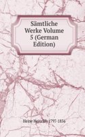Samtliche Werke Volume 5 (German Edition)