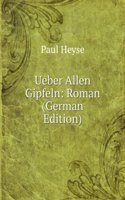 Ueber Allen Gipfeln: Roman (German Edition)
