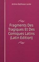 Fragments Des Tragiques Et Des Comiques Latins (Latin Edition)