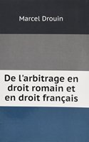 De l'arbitrage en droit romain et en droit francais