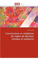 Construction Et Validation de R�gles de D�cision Clinique En P�diatrie: (Omn.Univ.Europ.)