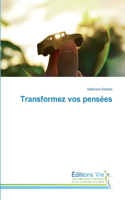 Transformez vos pensées