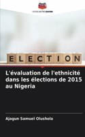 L'évaluation de l'ethnicité dans les élections de 2015 au Nigeria