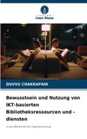 Bewusstsein und Nutzung von IKT-basierten Bibliotheksressourcen und -diensten