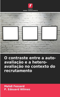 O contraste entre a auto-avaliação e a hetero-avaliação no contexto do recrutamento