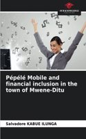 Pépélé Mobile and financial inclusion in the town of Mwene-Ditu