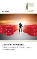 Gagner ou perdre