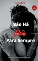 Não Há Felizes Para Sempre