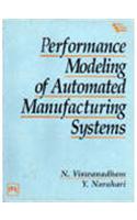 Performance Modeling Of Automated Manufacturing Systems: Microsoft Press Titles