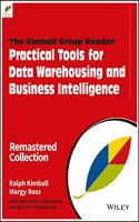 Kimball Group Reader: Practical Tools For Data Warehousing And Business Intelligence