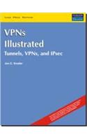 Vpns Illustrated: Tunnels, Vpns, And Ipsec