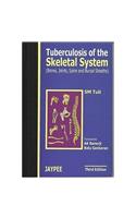 Tuberculosis of the Skeletal System: Bones, Joints, Spine and Bursal Sheaths