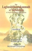 The Laghusiddhantakaumudi of Varadaraja: A Primer of Panini's Grammar