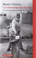 La memoria esculpida: Conversaciones con Antonio Puente