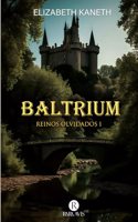 Baltrium: Reinos olvidados I (Spanish Edition)