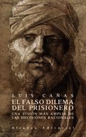 El falso dilema del prisionero / The False Dilemma of Prisoner